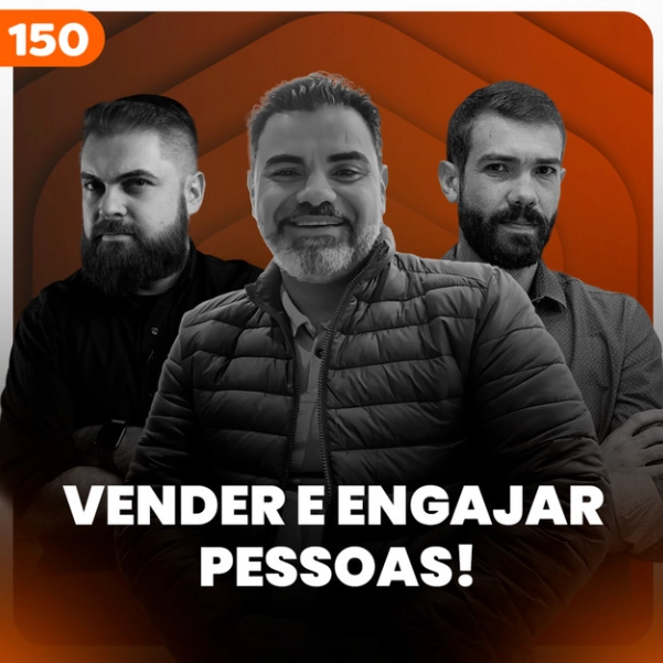Capa do podcast Papo de Vendedor, na cor laranja escuro, e título, na cor branca, Vender e Engajar Pessoas, ao centro, a foto do convidado, Newton Felicíssimo, líder comercial de vendas PAP do Baú da Felicidade.