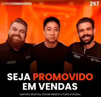 Capa do podcast Papo de Vendedor na cor laranja e a foto do convidado, Yukio Kohatsu, ao centro. Lado a lado, os hosts, Daniel Mestre e Leandro Munhoz. Abaixo, o título do episódio, na cor laranja e branca, Seja Promovido em Vendas, sobre como crescer na carreira de vendas.